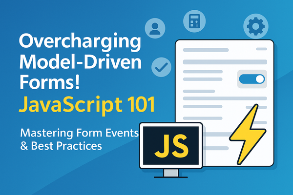 Overcharging Model‑Driven Forms! JavaScript 101